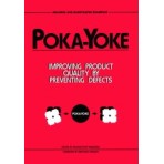 Poka-Yoke : Improving Product Quality by Preventing Defects